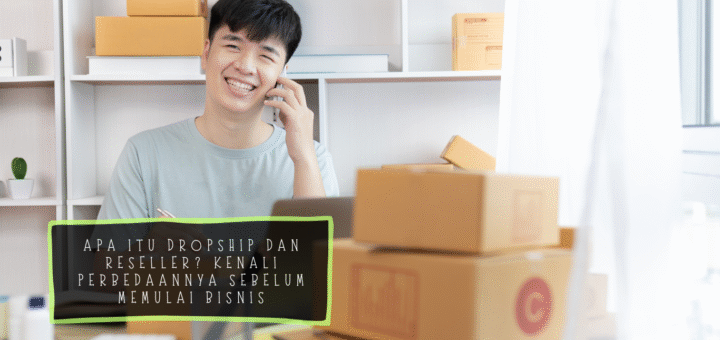 Apa Itu Dropship dan Reseller?
