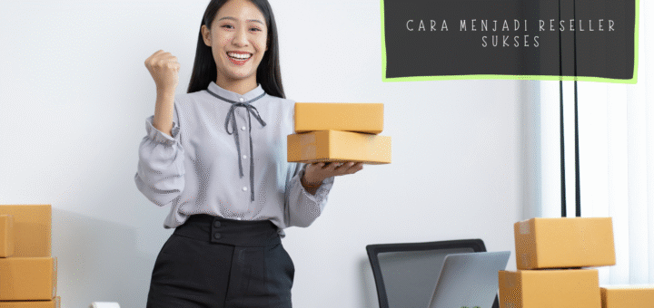 Cara Menjadi Reseller Sukses
