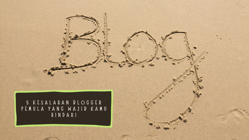 Kesalahan Blogger Pemula