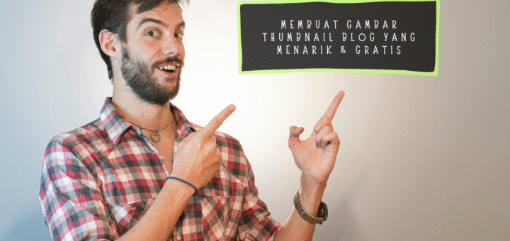 Membuat Gambar Thumbnail Blog yang Menarik & Gratis